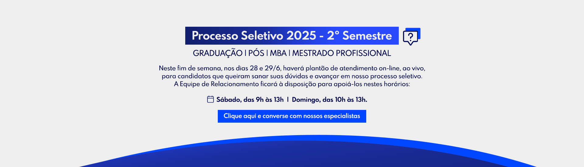 Plantão de atendimento | Relacionamento
