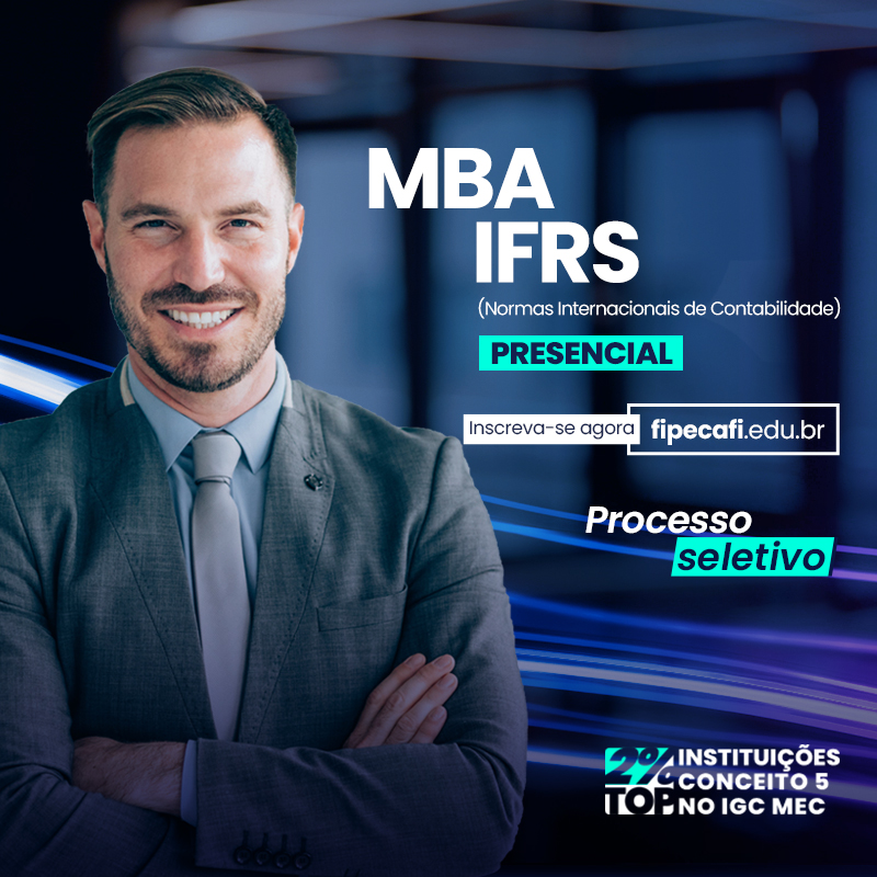 MBA IFRS (Normas Internacionais de Contabilidade) - Presencial FIPECAFI -  Cursos de diversos eixos de conhecimento.