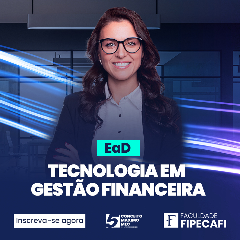 Graduação - Tecnologia em Gestão Financeira - EAD FIPECAFI - Cursos de  diversos eixos de conhecimento.
